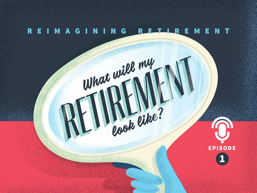 Podcast-Episode1-Reimagining-Retirement.jpg