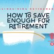 Podcast 5: How to Save Enough for Retirement