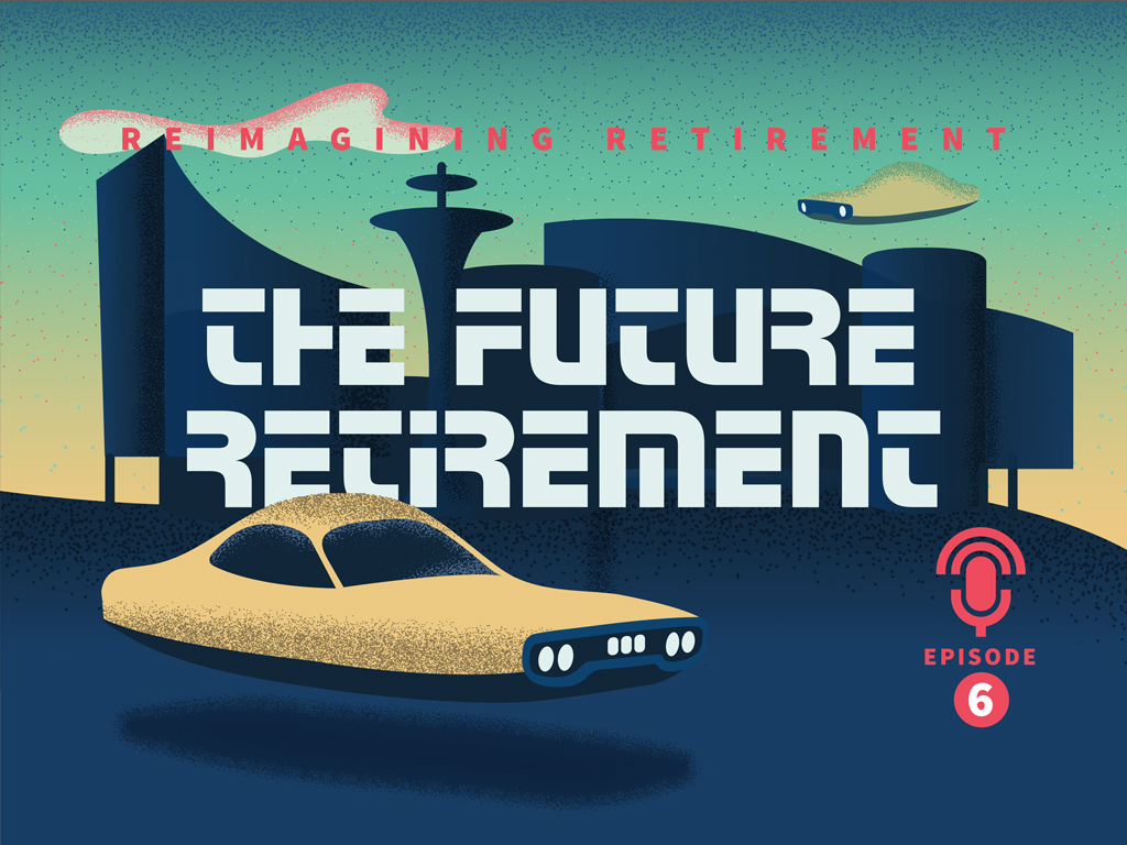 Podcast-Episode6-What-Will-Retirement-Look-Like-in-the-Future.jpg