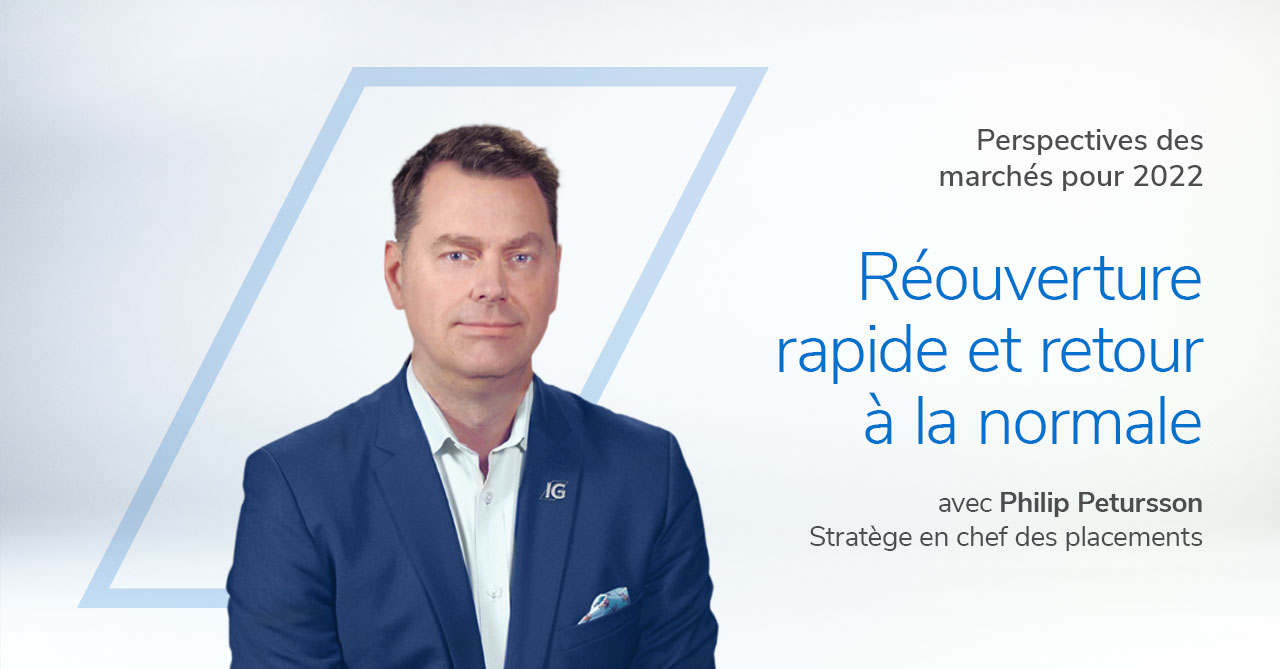 Perspectives des marches pour 2022 : Réouverture rapide et retour à la normale